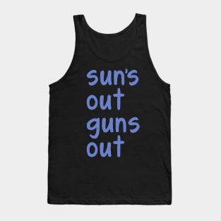 Sun's Out Guns Out Tank Top